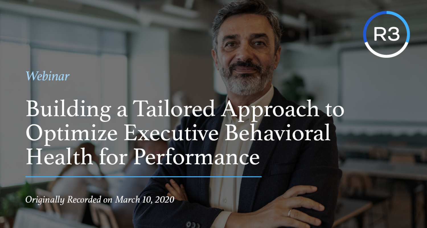 Building a Tailored Approach to Optimize Executive Behavioral Health for Performance - 2